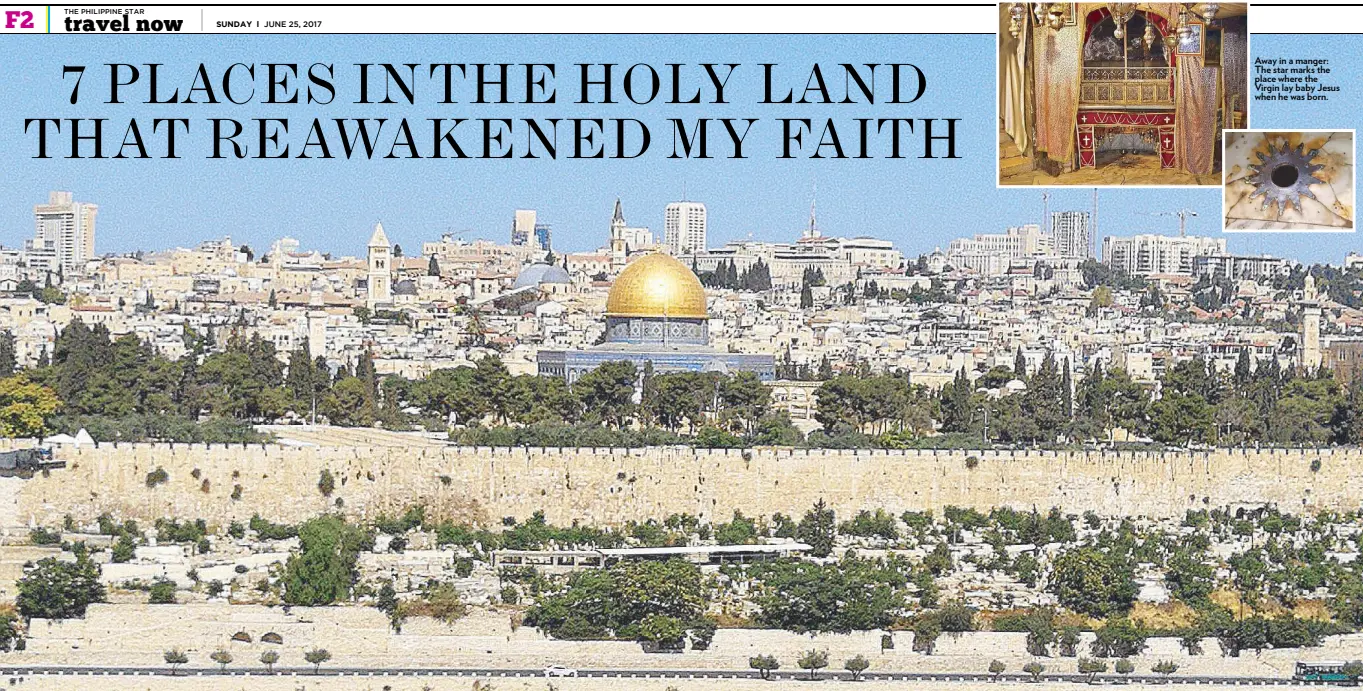  ??  ?? A dream come true: My recent trip to the Holy Land in Israel is one I will never forget. To visit the place where my Catholic faith began is an experience that touched my heart. It’s great that Cathay Pacific now has four flights weekly...