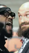  ??  ?? DEONTAY Wilder, left, and Tyson Fury