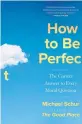  ?? ?? ‘How to Be Perfect’ By Michael Schur; Simon & Schuster, 304 pages, $28.99.