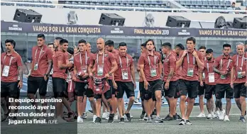  ?? /EFE. ?? El equipo argentino reconoció ayer la cancha donde se jugará la final.