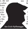  ??  ?? Von Erich Nyffenegge­r