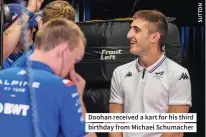  ?? ?? Doohan received a kart for his third birthday from Michael Schumacher