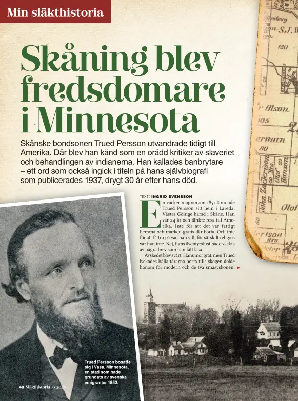  ??  ?? Trued Persson bosatte sig i Vasa, Minnesota, en stad som hade grundats av svenska emigranter 1853.