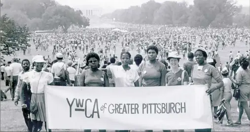  ?? Courtesy of YWCA ?? Long active in civil rights work, Pittsburgh’s YWCA joined the 1963 March on Washington.