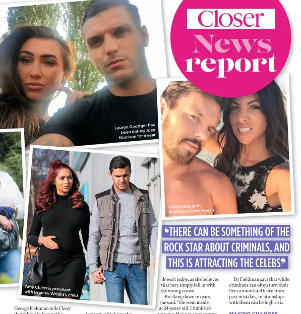  ??  ?? Amy Childs is pregnant with Bradley Wright’s child Goodger has Lauren dating Joey been a year Morrison for