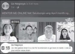  ??  ?? Rikki Dee of Foodee Global, Bernie Liu of Golden ABC, Sherill Quintana of PFA, and Chal Lontoc of Jeron Travel & Tours during a Facebook live session of Go Negosyo Mentor ME Online.