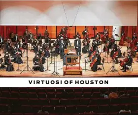  ?? Virtuosi of Houston ?? VIRTUOSI OF HOUSTON