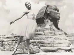  ?? ?? Provided by Tilly Abbe / San Francisco Ballet / Museum of Performanc­e + Design Abbe, who became a S.F. Ballet company dancer at 15, dances in front of the Sphinx during the Ballet’s tour to Egypt in 1958.