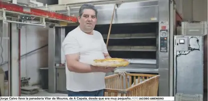  ?? FOTO JACOBO AMENEIRO ?? Jorge Calvo lleva la panadería Vilar de Mouros, de A Capela, desde que era muy pequeño.