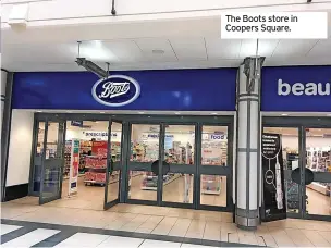  ??  ?? The Boots store in Coopers Square.