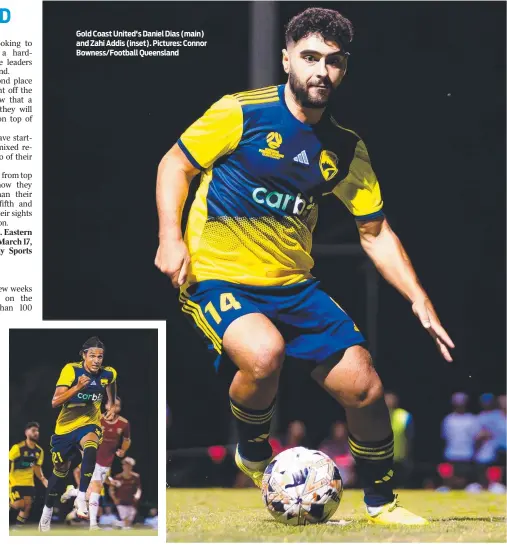  ?? ?? Gold Coast United's Daniel Dias (main) and Zahi Addis (inset). Pictures: Connor Bowness/Football Queensland