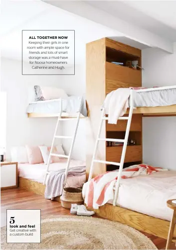  ??  ?? CUSTOM CREATION
The triple bunk (opposite) was built for three sisters. It was inspired by an image that their mum, graphic designer Lauren Charge, saw on Pinterest. Dad Michael, an electrical engineer, custom-built the timber railing and ladder using Tasmanian oak.