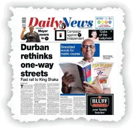  ??  ?? Two stories on the front page of the Daily News on Wednesday caught the eye of BackChatte­rs: one says the article on the grandfathe­r studying for his matric was inspiring; another decries the suggestion of returning to one-way streets in eThekwini.