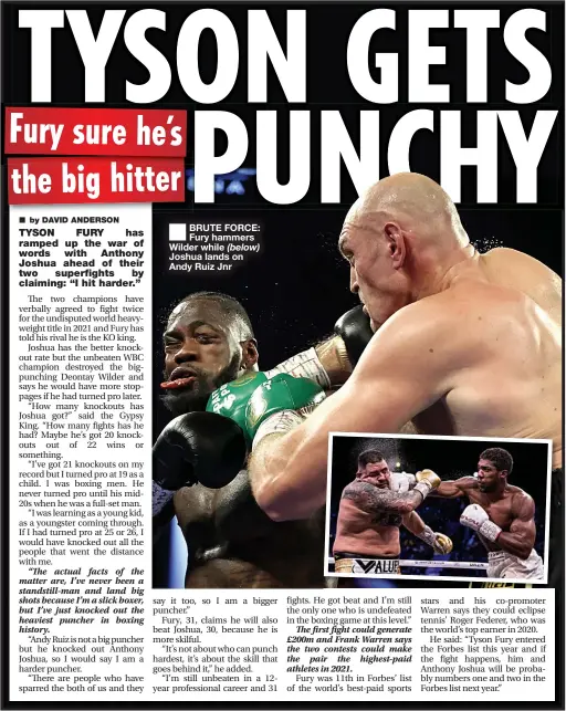  ??  ?? BRUTE FORCE: Fury hammers Wilder while Joshua lands on Andy Ruiz Jnr