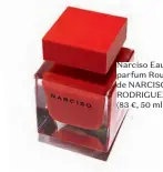  ??  ?? Narciso Eau de parfum Rouge, de NARCISO RODRIGUEZ (83 €, 50 ml).