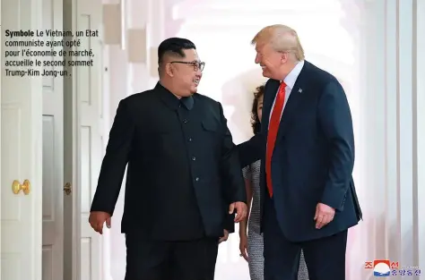  ??  ?? Symbole Le Vietnam, un Etat communiste ayant opté pour l’économie de marché, accueille le second sommet Trump-Kim Jong-un .