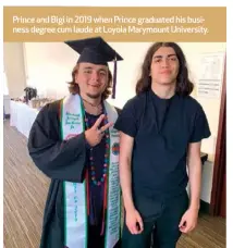  ??  ?? Prince and Bigi in 2019 when Prince graduated his business degree cum laude at Loyola Marymount University.