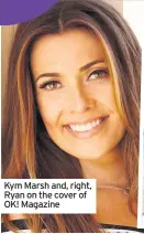  ??  ?? Kym Marsh and, right, Ryan on the cover of OK! Magazine