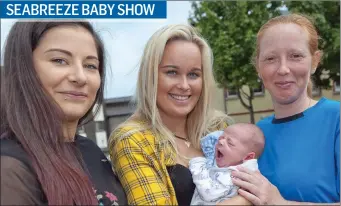  ??  ?? Baby Adam-James Murphy with Kayleigh Enriquez, Jenna Kelly and Patricia Gethings at the baby show at the Arklow Seabreeze Festival.