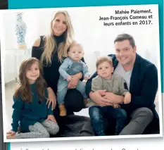  ??  ?? Mahée Paiement, Jean-François Comeau et leurs enfants en 2017.