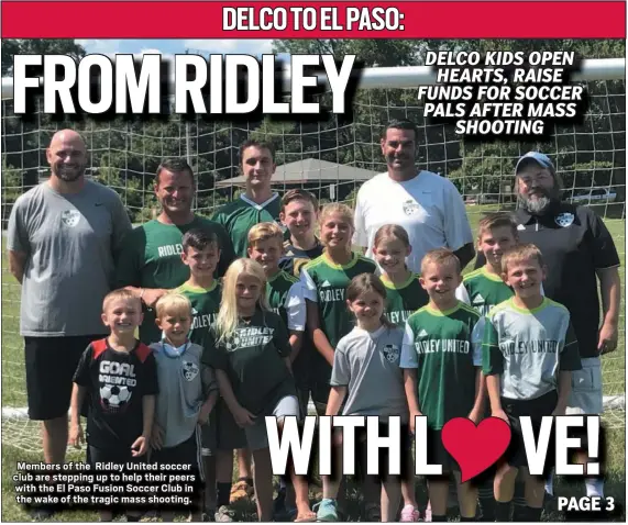  ?? SUBMITTED PHOTO ?? Members of the Ridley United soccer club are stepping up to help their peers with the El Paso Fusion Soccer Club in the wake of the tragic mass shooting.