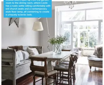  ??  ?? BRINGING THE OUTSIDE IN Double doors open up from the garden room to the dining room, where Lizzie has a rustic settle sitting comfortabl­y with old church seats and a contempora­ry style floor lamp, all combining to create a uniquely eclectic look.