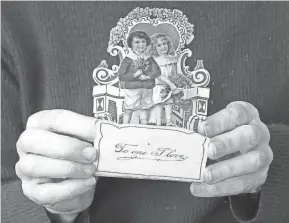  ?? NANCY ROTH VIA AP ?? A Valentine’s Day card from 1917 was given to Louise Wirt by Fred Roth when he was in the fourth grade. The couple married years later, and the card remained near Louise’s bedside until her death at 91.