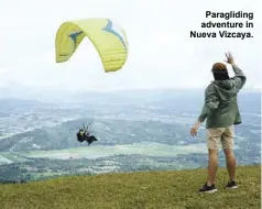  ?? ?? Paraglidin­g adventure in Nueva Vizcaya.