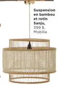  ?? ?? Suspension en bambou et rotin Sanju,
399 $, Mobilia