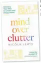  ??  ?? Mind Over Clutter by Nicola Lewis is published by Harper Thorsons, priced £9.99