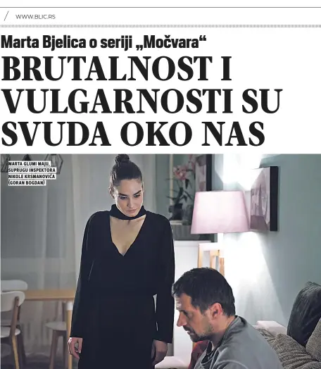  ??  ?? Marta glumi Maju, suprugu inspektora nikole krsmanović­a (goran Bogdan)