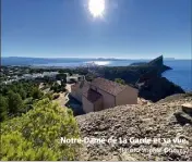  ?? (Photo Sophie Donsey) ?? Notre-Dame de La Garde et sa vue.