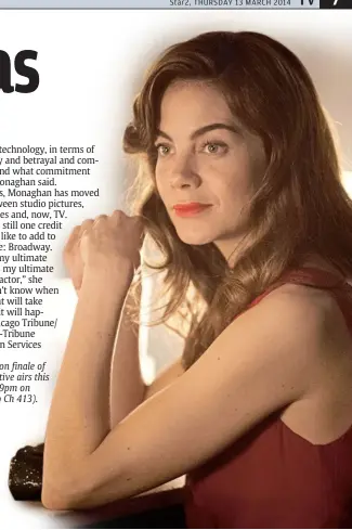  ??  ?? Lucky lass: after 14 years in showbusine­ss, Michelle Monaghan has starred opposite some of hollywood’s hottest actors including Tom cruise, Jake Gyllenhaal and robert downey Jr.