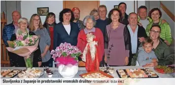  ?? FOTOGRAFIJ­E: OLGA KNEZ ?? Slavljenka z županjo in predstavni­ki vremskih društev