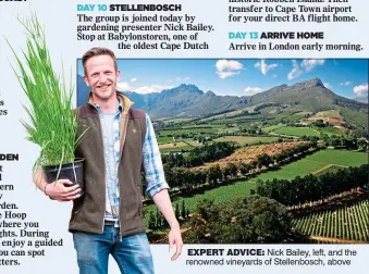  ??  ?? EXPERT ADVICE: Nick Bailey, left, and the renowned vineyards of Stellenbos­ch, above