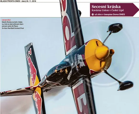  ??  ?? Let pro titul
Martin Šonka na trati v Dallasu, kde se stal světovým šampionem série Air Race.
2x foto: Red Bull Content Pool