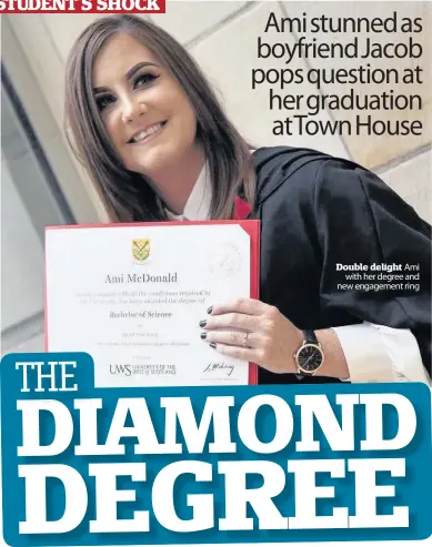  ??  ?? Double delight Ami with her degree and new engagement ring