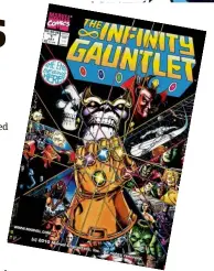  ??  ?? The Infinity Gauntlet is probably the most essential book to read before watching Avengers: Infinity War.
