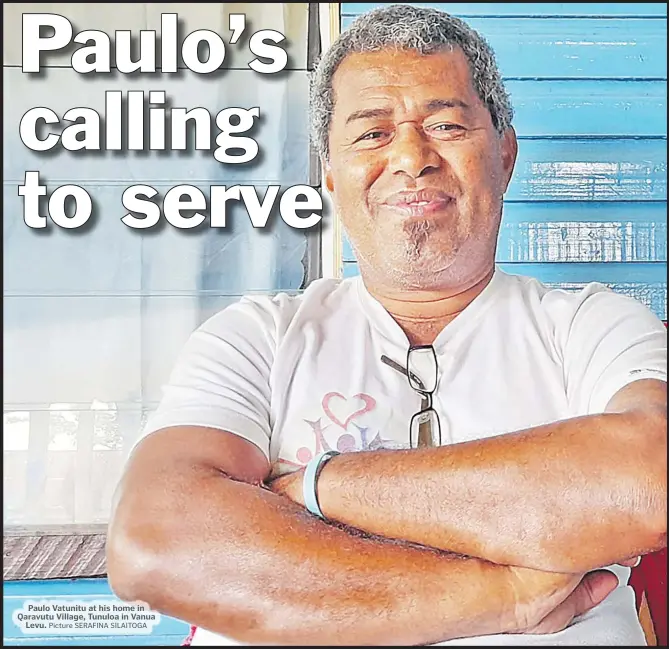  ?? Picture SERAFINA SILAITOGA ?? Paulo Vatunitu at his home in Qaravutu Village, Tunuloa in Vanua Levu.