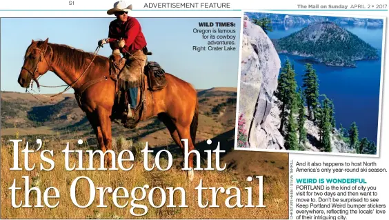  ?? ?? WILD TIMES: Oregon is famous for its cowboy adventures. Right: Crater Lake