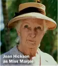  ??  ?? Joan Hickson as Miss Marple