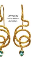  ?? ?? Earrings by Marie Hélène de Taillac.
A hairclip by Begüm Khan.