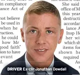  ?? ?? DRIVER
Ex-cllr Jonathan Dowdall