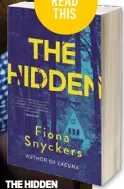  ?? ?? THE HIDDEN BY FIONA SNYCKERS Pan Macmillan