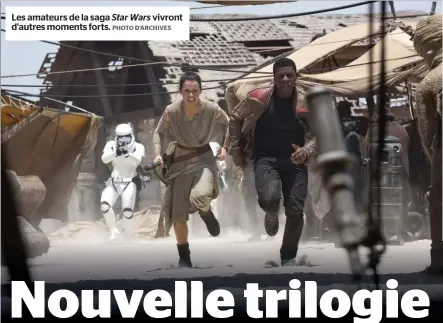  ?? PHOTO D’ARCHIVES ?? Les amateurs de la saga Star Wars vivront d’autres moments forts.