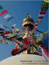  ??  ?? PRAYER FLAGS FLUTTER FROM
THE BOUDHANATH TEMPLE