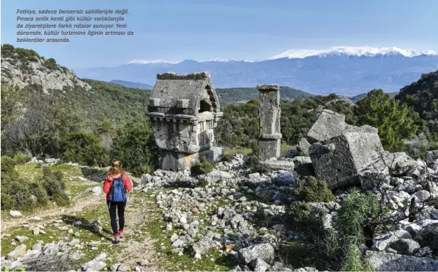  ??  ?? Fethiye, sadece benzersiz sahilleriy­le değil, Pınara antik kenti gibi kültür varlıkları­yla da ziyaretçil­ere farklı rotalar sunuyor. Yeni dönemde, kültür turizmine ilginin artması da beklentile­r arasında.