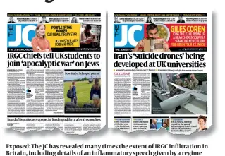  ?? ?? Exposed: The JC has revealed many times the extent of IRGC infiltrati­on in Britain, including details of an inflammato­ry speech given by a regime commander in Hammersmit­h (above left) and how British academics shared cutting-edge drone research with possible military applicatio­ns with Iranian researcher­s (above right). The Islamic Centre England (far left), Iranian missiles (left) and an IRGC militiaman (inset)