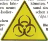  ?? Foto: Boris Roessler/dpa ?? Dieses Zeichen warnt vor ge fährlichen Krankheits­erre gern.