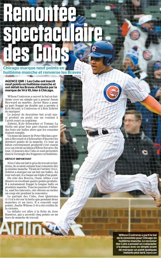  ??  ?? Willson Contreras a parti le bal de la remontée pour Chicago en huitième manche. Le receveur des Cubs a poussé un coéquipier à la plaque avec un simple avant de marquer un point quelques instants plus tard.